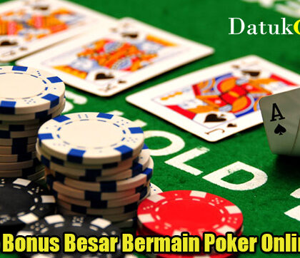 Tawaran Bonus Besar Bermain Poker Online Resmi
